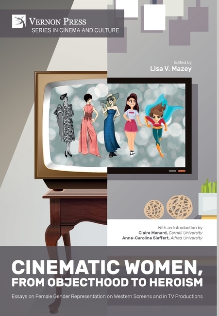 Couverture_Cinematic Women, From Objecthood to Heroism