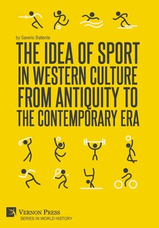 Front cover_The Idea of Sport in Western Culture from Antiquity to the Contemporary Era