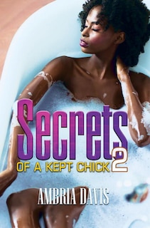Front cover_Secrets Of A Kept Chick, Part 2