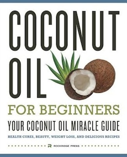 Front cover_Coconut Oil For Beginners - Your Coconut Oil Miracle Guide