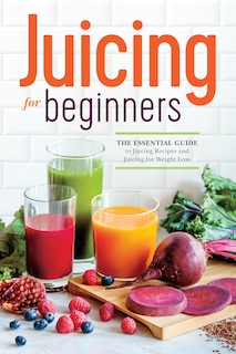 Front cover_Juicing For Beginners
