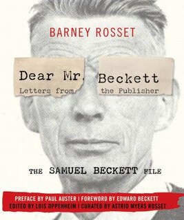 Dear Mr. Beckett: Letters From The Publisher: The Samuel Beckett File: Correspondence, Interviews, Photos