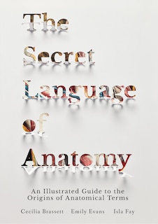 Front cover_The Secret Language Of Anatomy