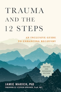 Front cover_Trauma And The 12 Steps, Revised And Expanded