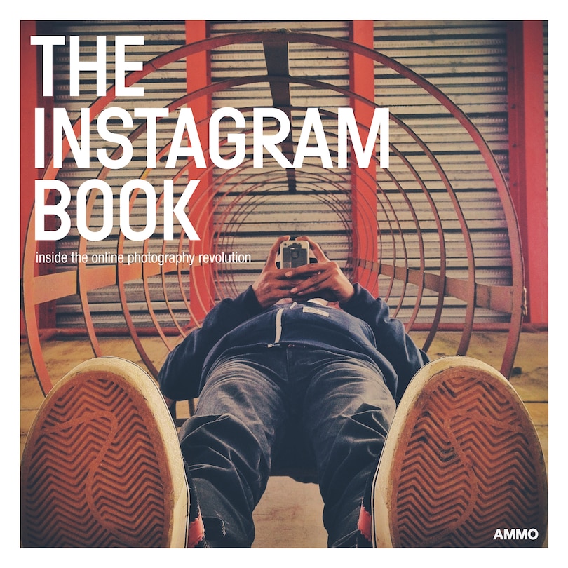 Front cover_The Instagram Book: Inside The Online Photography Revolution