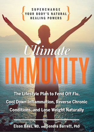 Ultimate Immunity: Supercharge Your Body's Natural Healing Powers