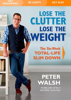 Front cover_Lose the Clutter, Lose the Weight