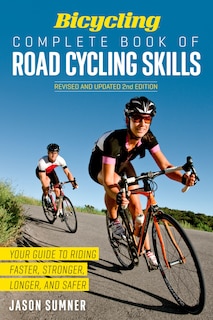 Front cover_Bicycling Complete Book of Road Cycling Skills