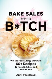 Front cover_Bake Sales Are My B*tch