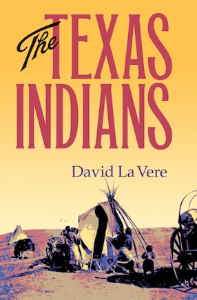 The Texas Indians: Volume 95