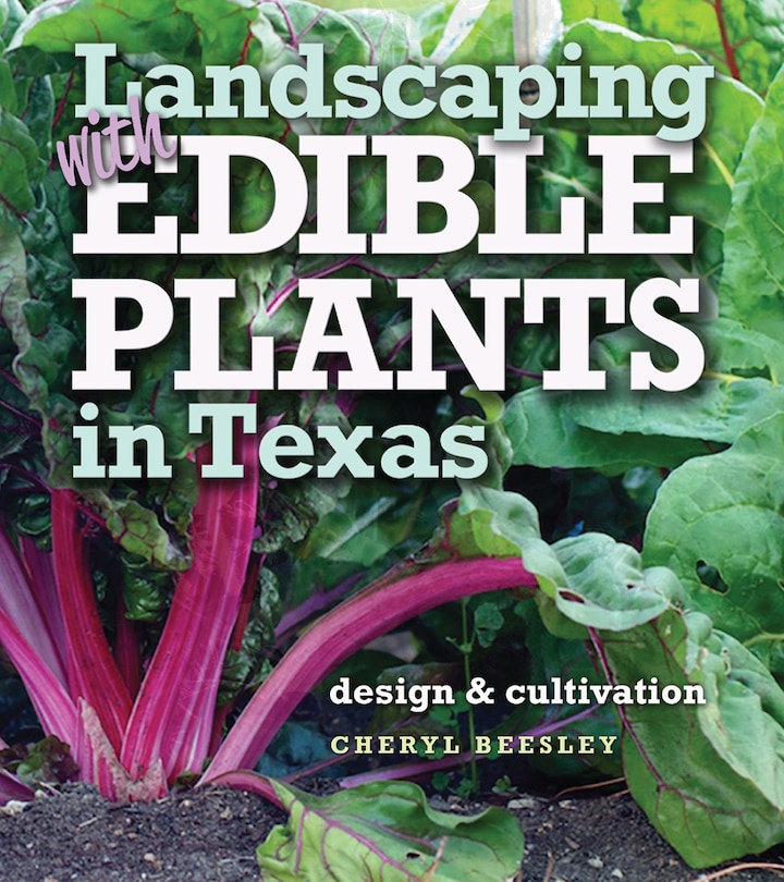 Front cover_Landscaping with Edible Plants in Texas, Volume 48