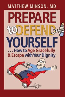 Couverture_Prepare to Defend Yourself . . . How to Age Gracefully and Escape with Your Dignity