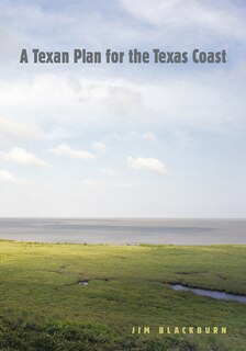 Front cover_A Texan Plan for the Texas Coast, Volume 31