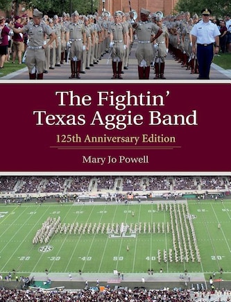 The Fightin' Texas Aggie Band: 125th Anniversary Edition Volume 129