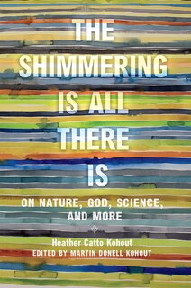 Front cover_The Shimmering Is All There Is