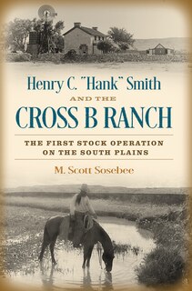 Couverture_Henry C. Hank Smith and the Cross B Ranch