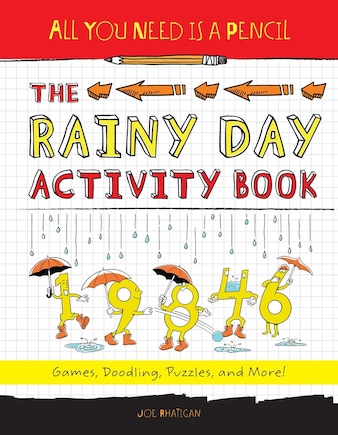 All You Need is a Pencil: The Rainy Day Activity Book: Games, Doodling, Puzzles, And More!