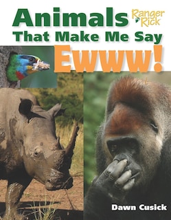 Front cover_Animals That Make Me Say Ewww! (national Wildlife Federation)