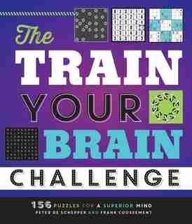 The Train Your Brain Challenge: 156 Puzzles For A Superior Mind by Peter De Schepper