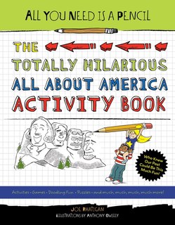 Front cover_All You Need Is A Pencil: The Totally Hilarious All About America Activity Book