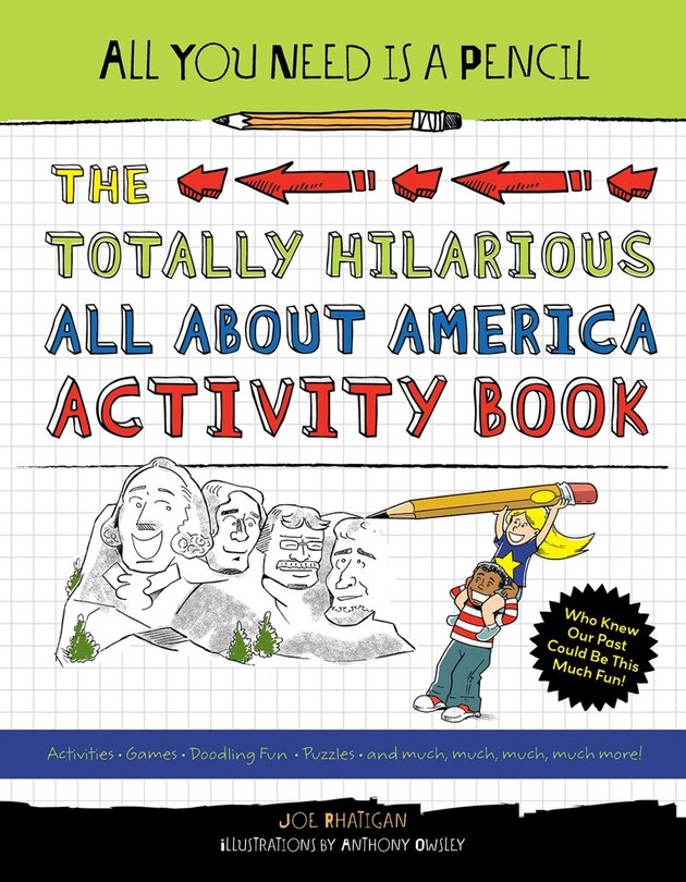 Front cover_All You Need Is A Pencil: The Totally Hilarious All About America Activity Book