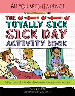 Front cover_All You Need Is A Pencil: The Totally Sick Sick-day Activity Book