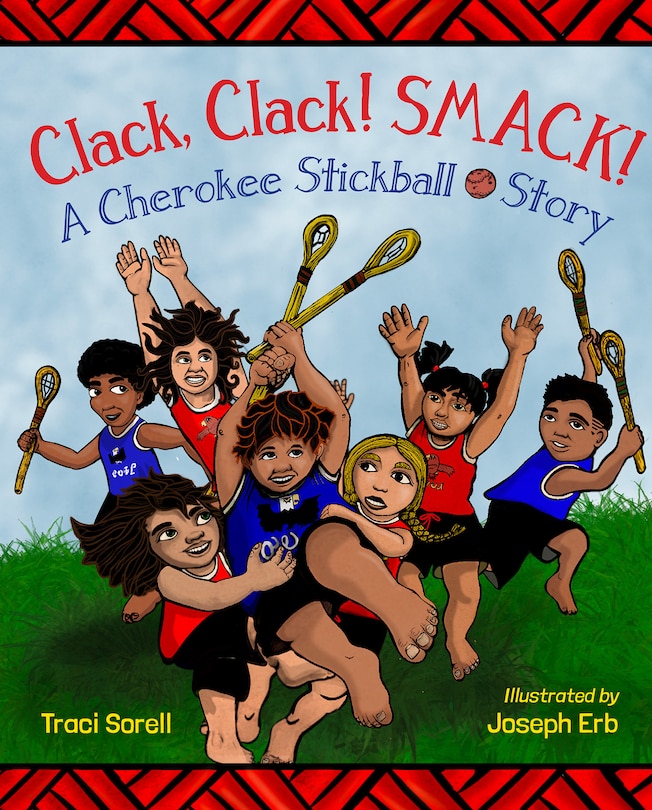 Couverture_Clack, Clack! Smack! A Cherokee Stickball Story