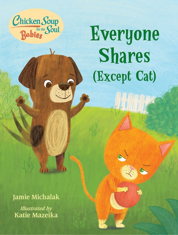 Front cover_Chicken Soup For The Soul Babies: Everyone Shares (except Cat)