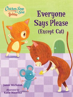 Couverture_Chicken Soup For The Soul Babies: Everyone Says Please (except Cat)