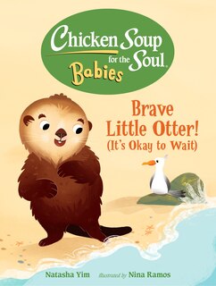 Front cover_Chicken Soup for the Soul BABIES: Brave Little Otter! (Its Okay to Wait)