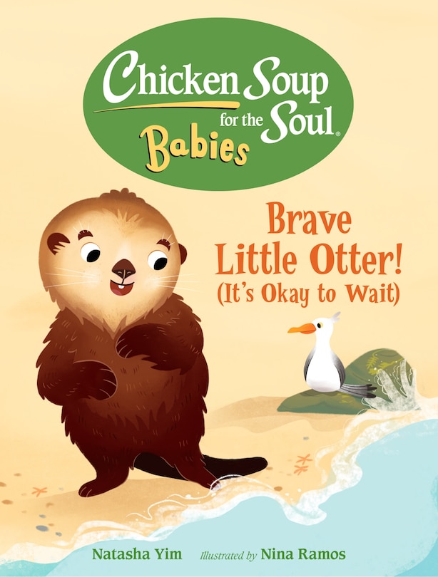 Front cover_Chicken Soup for the Soul BABIES: Brave Little Otter! (Its Okay to Wait)