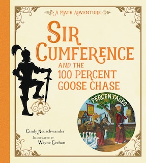 Front cover_Sir Cumference and the 100 PerCent Goose Chase
