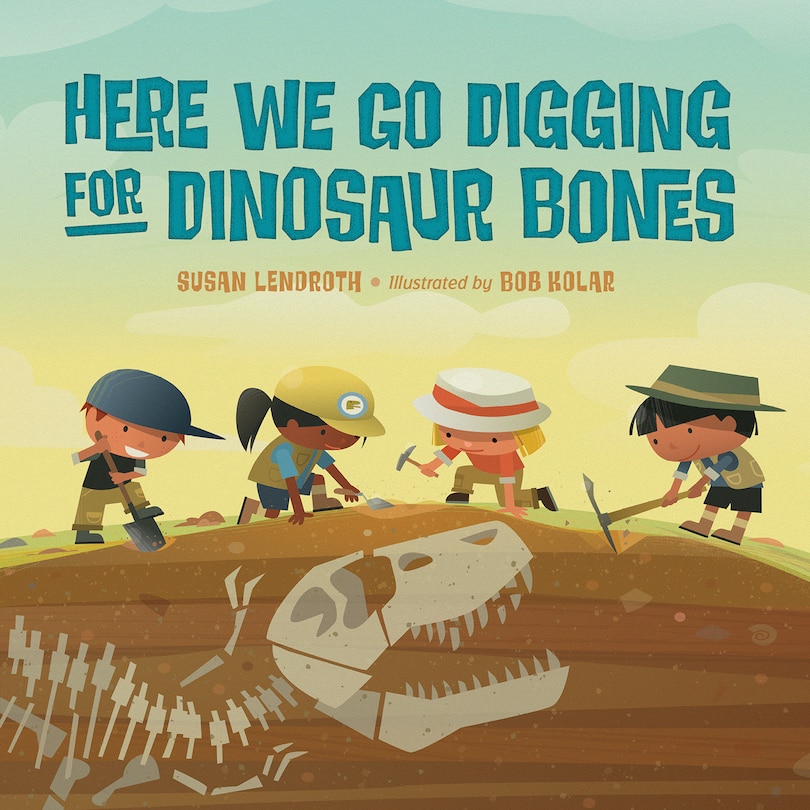 Front cover_Here We Go Digging for Dinosaur Bones