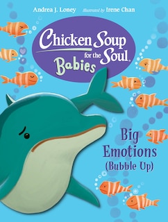 Front cover_Chicken Soup for the Soul BABIES: Big Emotions (Bubble Up)