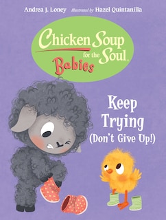 Front cover_Chicken Soup for the Soul BABIES: Keep Trying (Dont Give Up!)