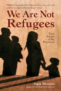Front cover_We Are Not Refugees