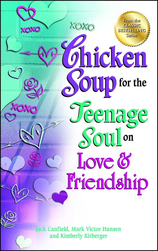 Front cover_Chicken Soup for the Teenage Soul on Love & Friendship
