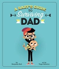 Front cover_A Baby's Guide to Surviving Dad