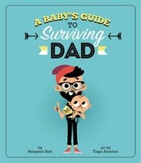 Front cover_A Baby's Guide to Surviving Dad
