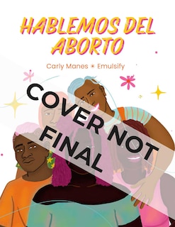 Couverture_Hablemos del Aborto (Let's Talk About Abortion: Spanish Language Edition)
