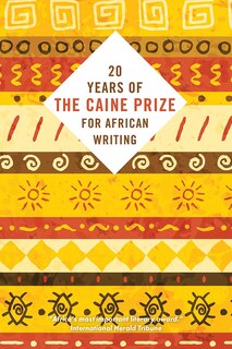 Couverture_Twenty Years Of The Caine Prize For African Writing