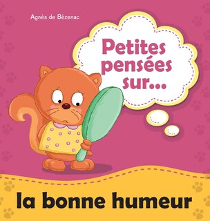 Couverture_Petites Pens&eacute;es Sur La Bonne Humeur