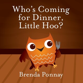 Front cover_Who's Coming for Dinner, Little Hoo?