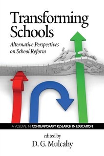 Transforming Schools: Alternative Perspectives on School Reform