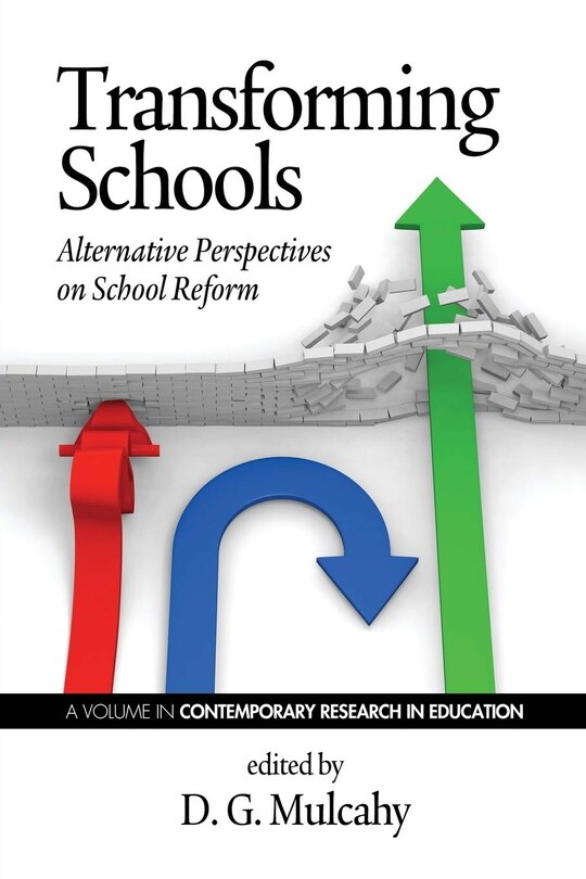 Transforming Schools: Alternative Perspectives on School Reform (Hc)