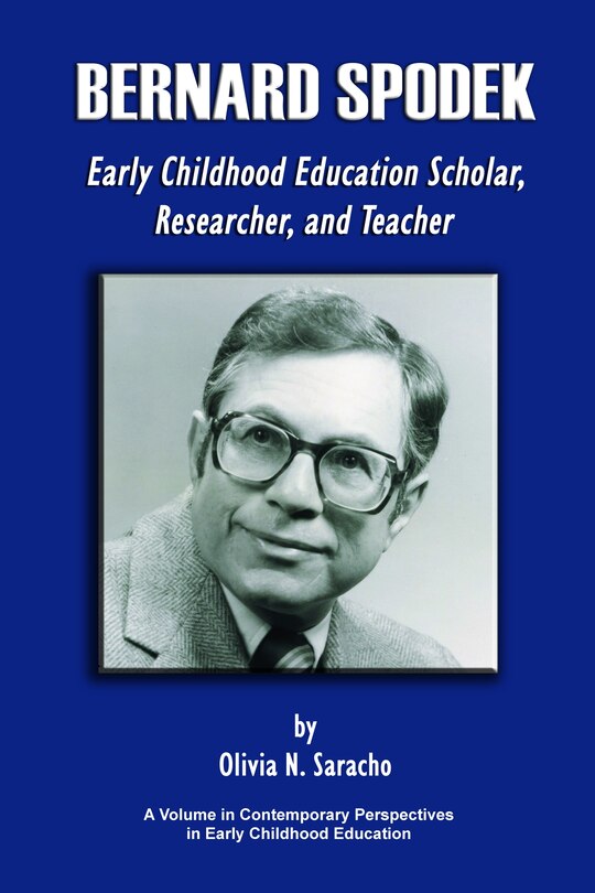 Couverture_Bernard Spodek, Early Childhood Education Scholar, Researcher, and Teacher