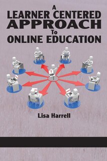 Front cover_A Learner Centered Approach to Online Education