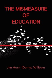 Front cover_The Mismeasure of Education