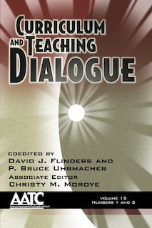 Front cover_Curriculum and Teaching Dialogue Vol 15 Issue 1 & 2