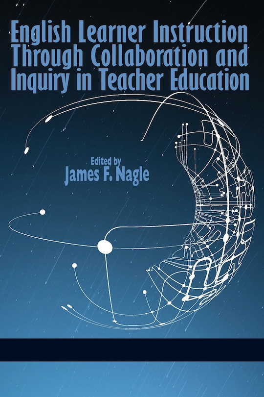 Front cover_English Learner Instruction Through Collaboration and Inquiry in Teacher Education
